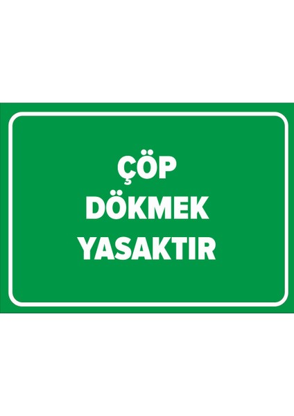 Çöp Dökmek Yasaktır Levhası - Sac Malzeme 25X35 cm