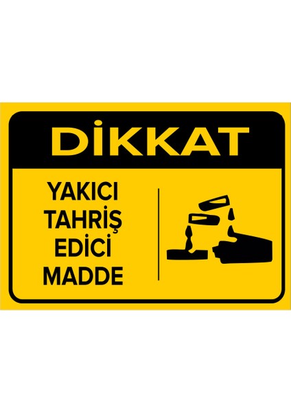 Dikkat Yakıcı Tahriş Edici Madde Levhası - Sac Malzeme 35X50 cm