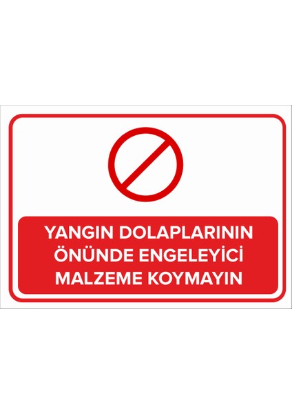 Yangın Dolaplarının Önüne Engelleyici Malzeme Koymayın Levhası - Sac Malzeme 50X70 cm