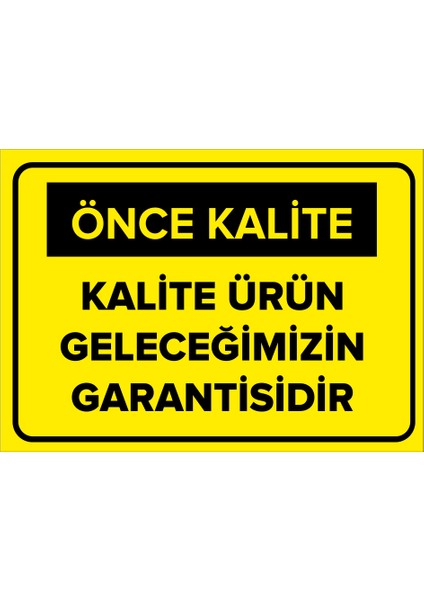 Kalite Ürün Geleceğimizin Garantisidir Levhası - Sac Malzeme 50X70 cm