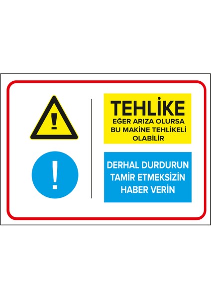 Tehlike Eğer Arıza Olursa Bu Makine Arızalıdır Levhası - Dekote Malzeme 25X35 cm