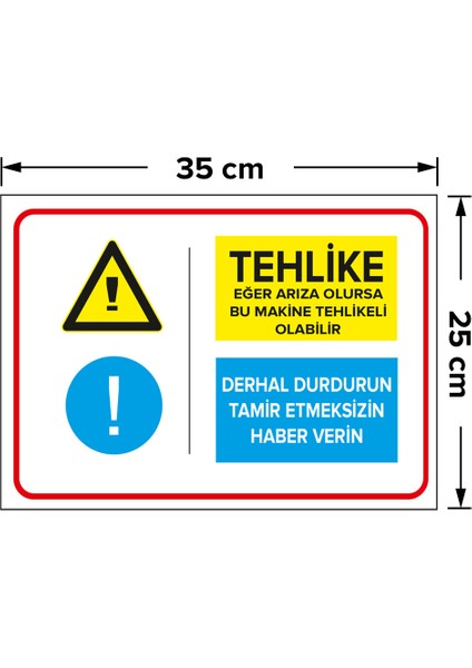 Tehlike Eğer Arıza Olursa Bu Makine Arızalıdır Levhası - Dekote Malzeme 25X35 cm