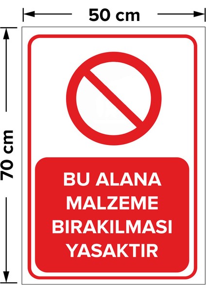 Bu Alana Malzeme Bırakılması Yasaktır Levhası - Dekote Malzeme 50X70 cm fiyatları
