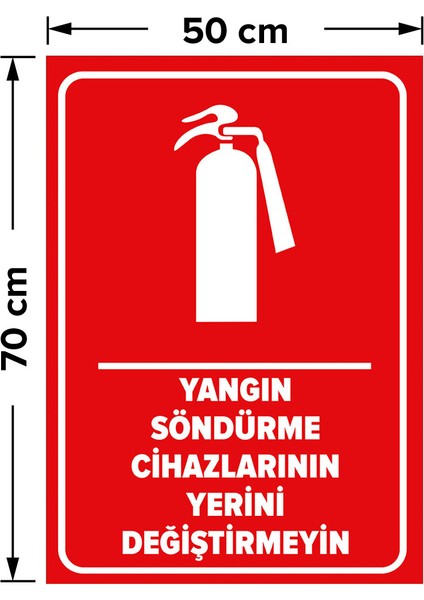 Yangın Söndürme Cihazlarının Yerini Değiştirmeyin Levhası - Sac Malzeme 50X70 cm fiyatları