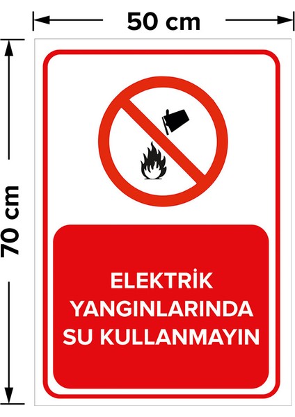 Elektrik Yangınlarında Su Kullanmayın Levhası - Sac Malzeme 50X70 cm