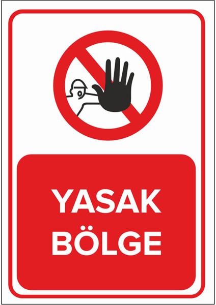 Yasak Bölge Levhası - Dekote Malzeme 25X35 cm