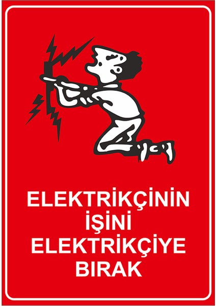 Elektirikçinin Isini Elektirikçiye Bırak Levhası - Dekote Malzeme 50X70 cm