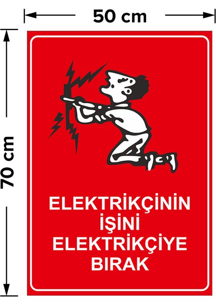 Elektirikçinin Isini Elektirikçiye Bırak Levhası - Dekote Malzeme 50X70 cm
