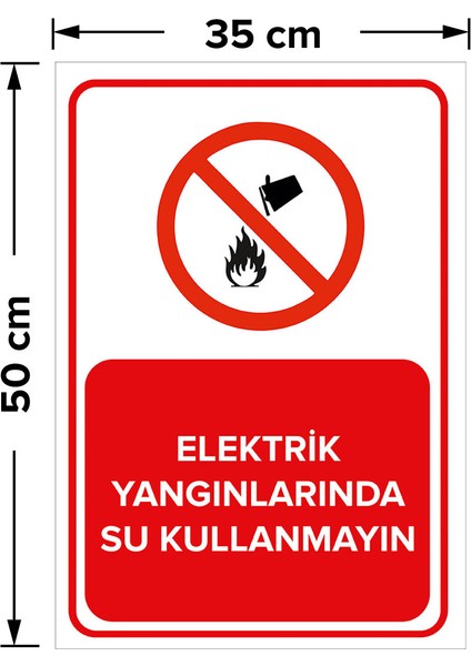 Elektrik Yangınlarında Su Kullanmayın Levhası - Dekote Malzeme 35X50 cm