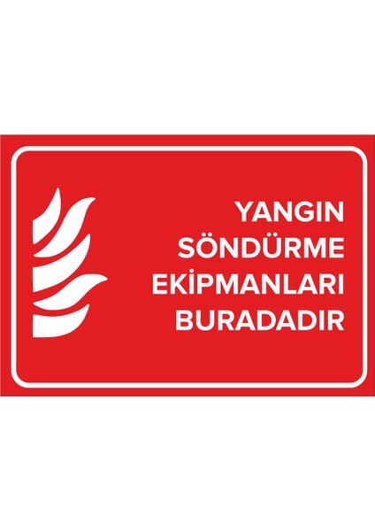 Yangın Söndürme Ekipmanları Buradadır Levhası - Dekote Malzeme 35X50 cm