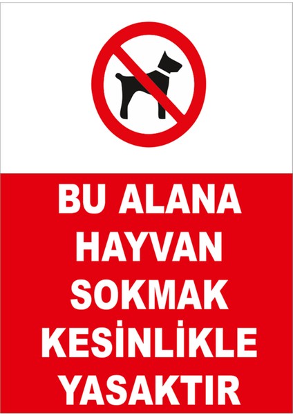 Bu Alana Hayvan Sokmak Kesinlikle Yasaktir Levhası - Dekote Malzeme 50X70 cm