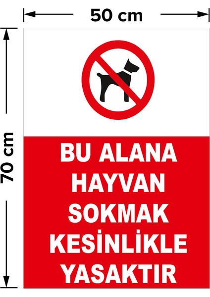 Bu Alana Hayvan Sokmak Kesinlikle Yasaktir Levhası - Dekote Malzeme 50X70 cm