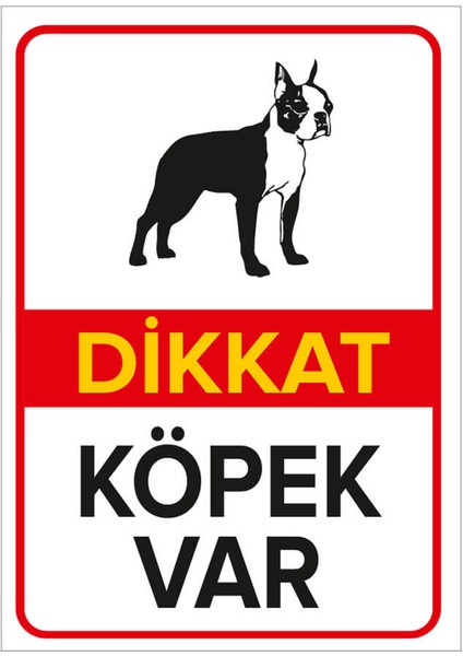 Dikkat Köpek Var Levhası / Boston Terrier - Dekote Malzeme 50X70 cm