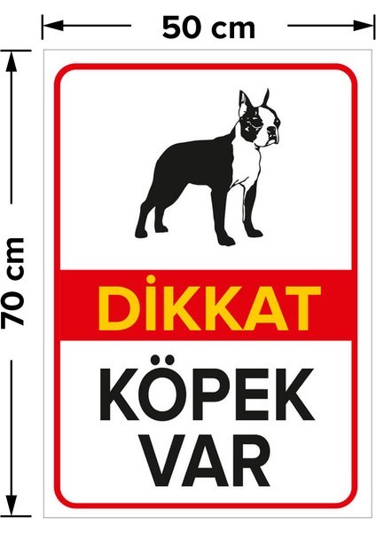 Dikkat Köpek Var Levhası / Boston Terrier - Dekote Malzeme 50X70 cm
