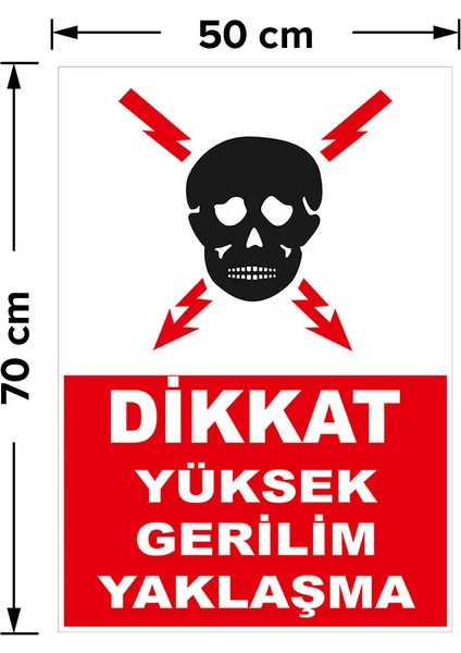 Dikkat Yüksek Gerilim Yaklaşma Levhası - Dekote Malzeme 50X70 cm