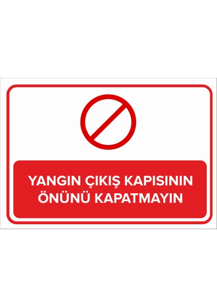 Yangın Çıkış Kapısının Önünü Kapatmayın Levhası - Dekote Malzeme 35X50 cm