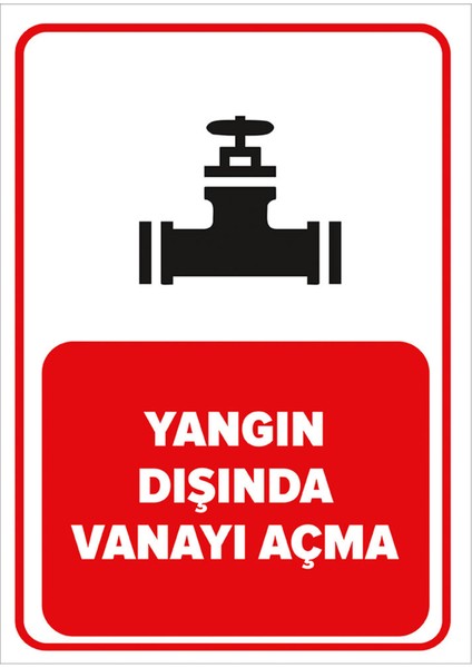 Yangın Dışında Vanayı Açma Levhası - Dekote Malzeme 35X50 cm
