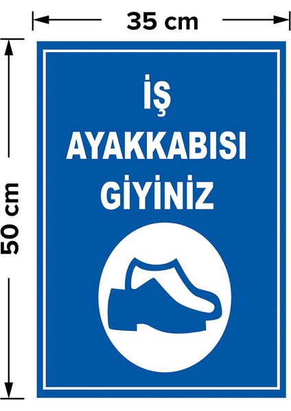 Iş Ayakkabısı Giyiniz Levhası - Dekote Malzeme 35X50 cm fiyatları