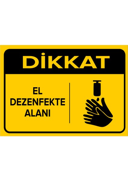 Dikkat El Dezenfekte Alanı Levhası - Dekote Malzeme 50X70 cm