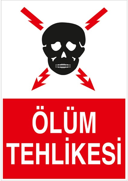 Ölüm Tehlikesi Levhası - Dekote Malzeme 35X50 cm