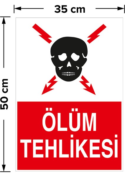 Ölüm Tehlikesi Levhası - Dekote Malzeme 35X50 cm