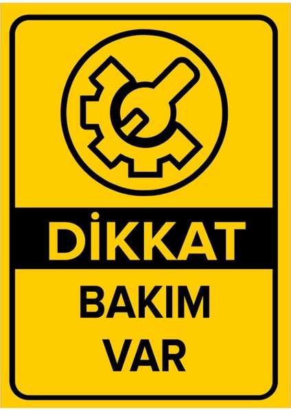 Dikkat Bakım Var Levhası - Dekote Malzeme 50X70 cm