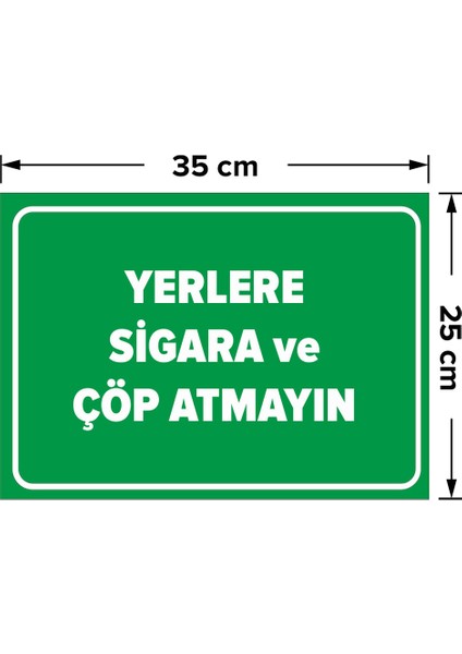 Yerlere Sigara ve Çöp Atmayın Levhası - Dekote Malzeme 25X35 cm