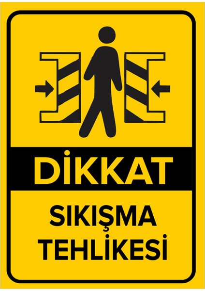 Dikkat Sıkışma Tehlikesi Levhası - Sac Malzeme 35X50 cm