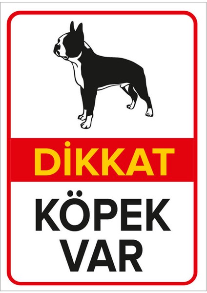 Dikkat Köpek Var Levhası Siyah Beyaz Boston Terrier - Dekote Malzeme 35X50 cm