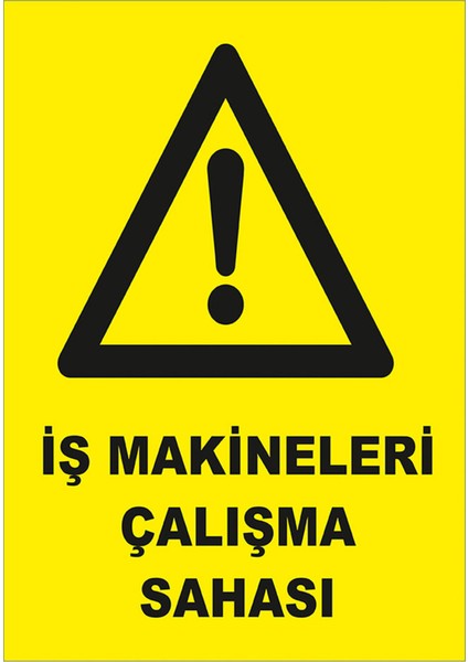 Iş Makineleri Çalışma Sahası Levhası - Dekote Malzeme 35X50 cm