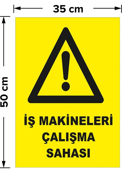 Iş Makineleri Çalışma Sahası Levhası - Dekote Malzeme 35X50 cm