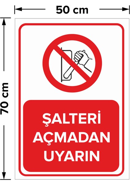 Şalteri Açmadan Uyarın Levhası - Sac Malzeme 50X70 cm fiyatları