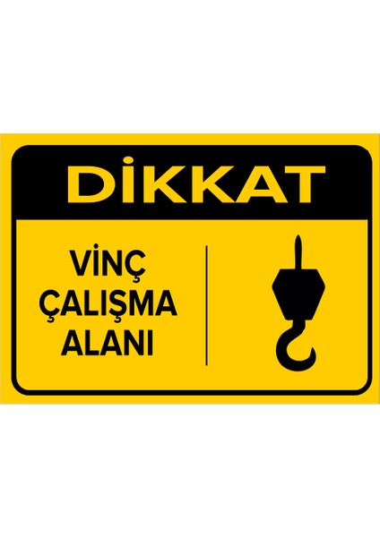 Dikkat Vinç Çalışma Alanı Levhası - Dekote Malzeme 50X70 cm