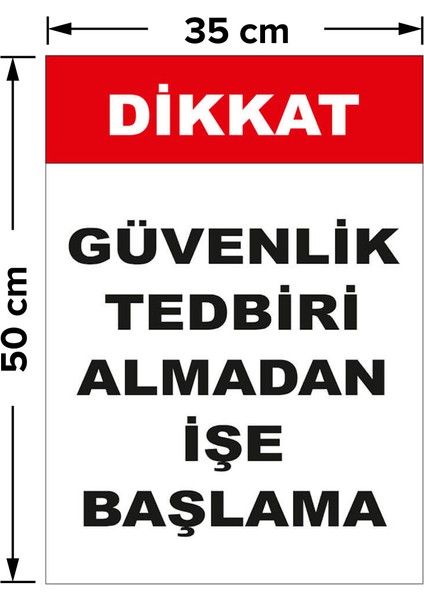 Dikkat Güvenlik Tekbiri Almadan Ise Başlama Levhası - Sac Malzeme 35X50 cm