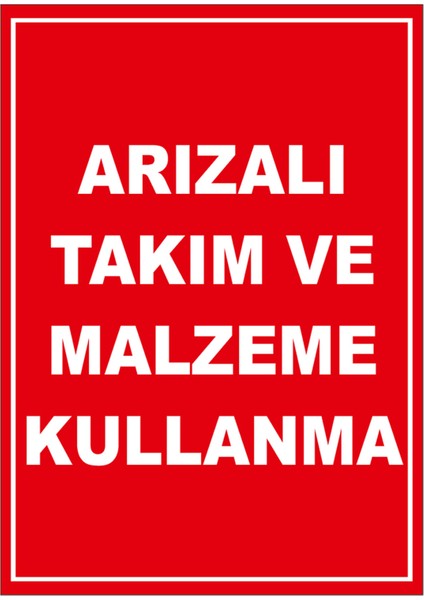 Arızalı Takım ve Malzeme Kullanma Levhası - Sac Malzeme 35X50 cm