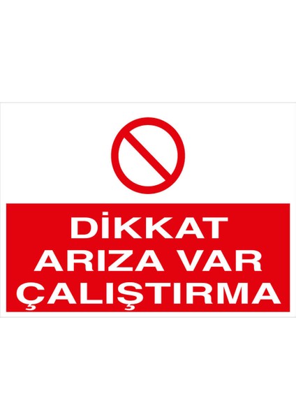 Dikkat Arıza Var Çalıştırma Levhası - Sac Malzeme 35X50 cm