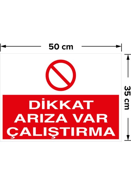 Dikkat Arıza Var Çalıştırma Levhası - Sac Malzeme 35X50 cm