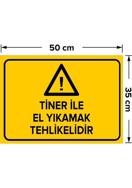 Tiner Ile El Yıkamak Tehlikelidir Levhası - Sac Malzeme 35X50 cm fiyatları