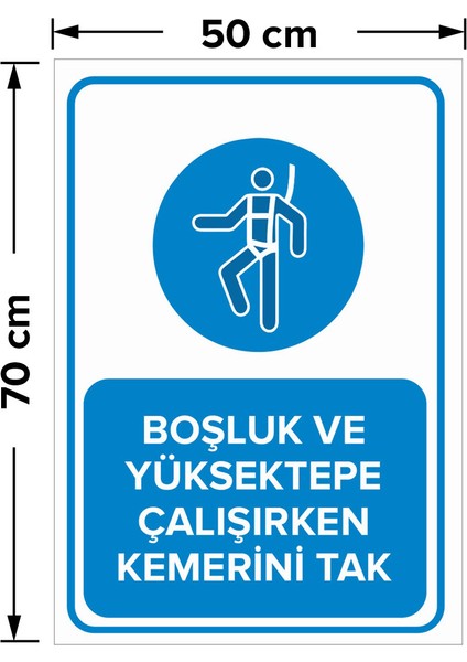 Boşluk ve Yüksekte Çalışırken Kemerini Tak Levhası - Dekote Malzeme 50X70 cm