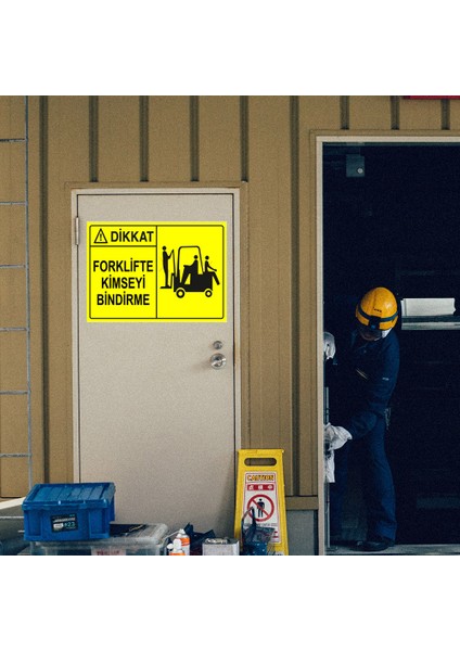 Dikkat Forklifte Kimseyi Bindirme Levhası - Dekote Malzeme 35X50 cm