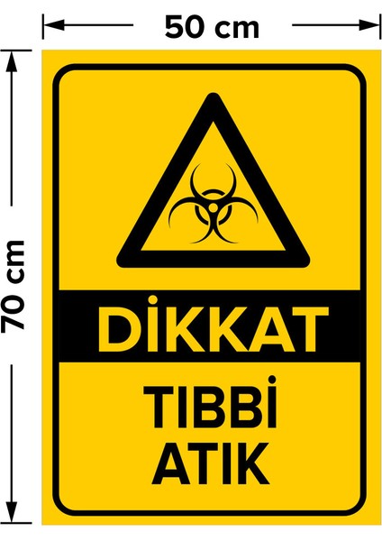 Dikkat Tıbbi Atık Levhası - Dekote Malzeme 50X70 cm