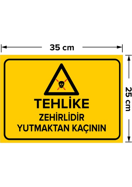 Tehlike Zehirlidir Yutmaktan Kaçının Levhası - Sac Malzeme 25X35 cm
