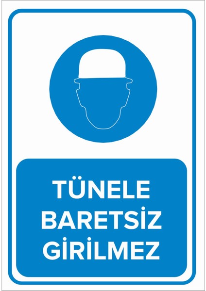 Tünele Baretsiz Girilmez Levhası - Dekote Malzeme 50X70 cm