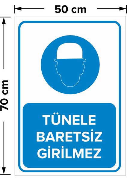Tünele Baretsiz Girilmez Levhası - Dekote Malzeme 50X70 cm