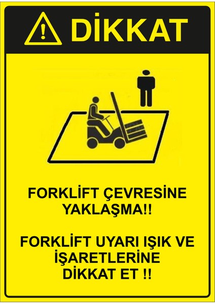 Dikkat Forklift Çevresine Kimseyi Yaklastırma Levhası - Sac Malzeme 50X70 cm