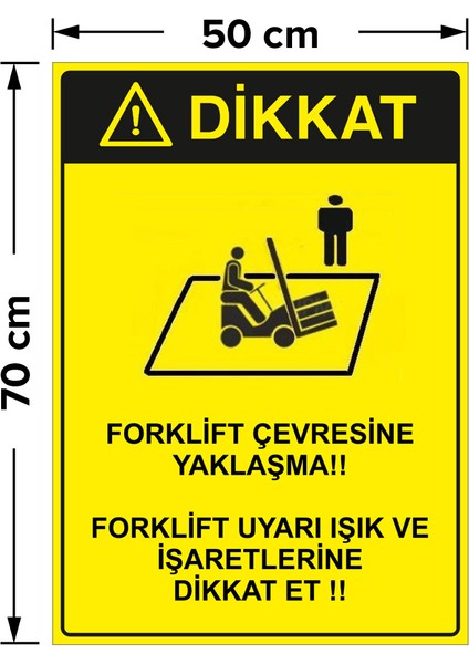 Dikkat Forklift Çevresine Kimseyi Yaklastırma Levhası - Sac Malzeme 50X70 cm