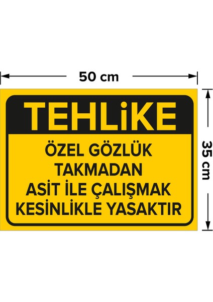 Tehlike Özel Gözlk Takmdan Ast Ile Çalşmak Kesnlikle Yasktır Levhası - Dekote Malzeme 35X50 cm