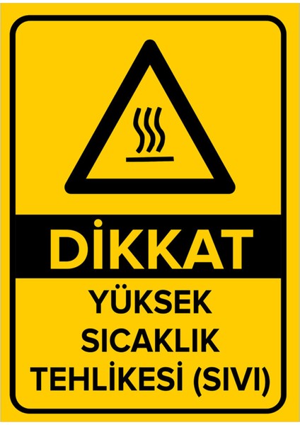 Dikkat Yüksek Sıcaklık Tehlikesi Levhası - Dekote Malzeme 50X70 cm