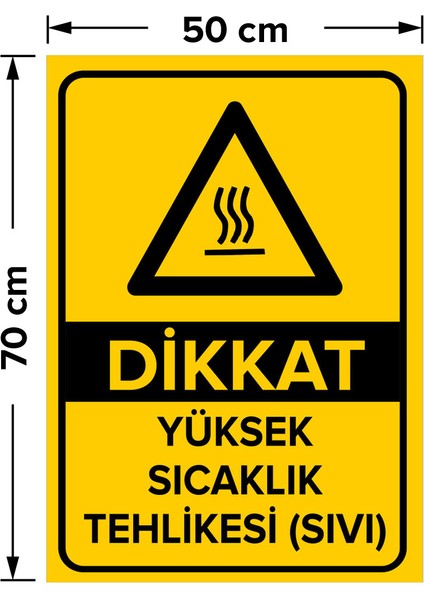 Dikkat Yüksek Sıcaklık Tehlikesi Levhası - Dekote Malzeme 50X70 cm