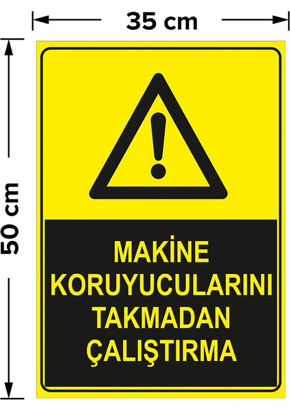 Makine Koruyucularını Takmadan Çalıştırma Levhası - Dekote Malzeme 35X50 cm